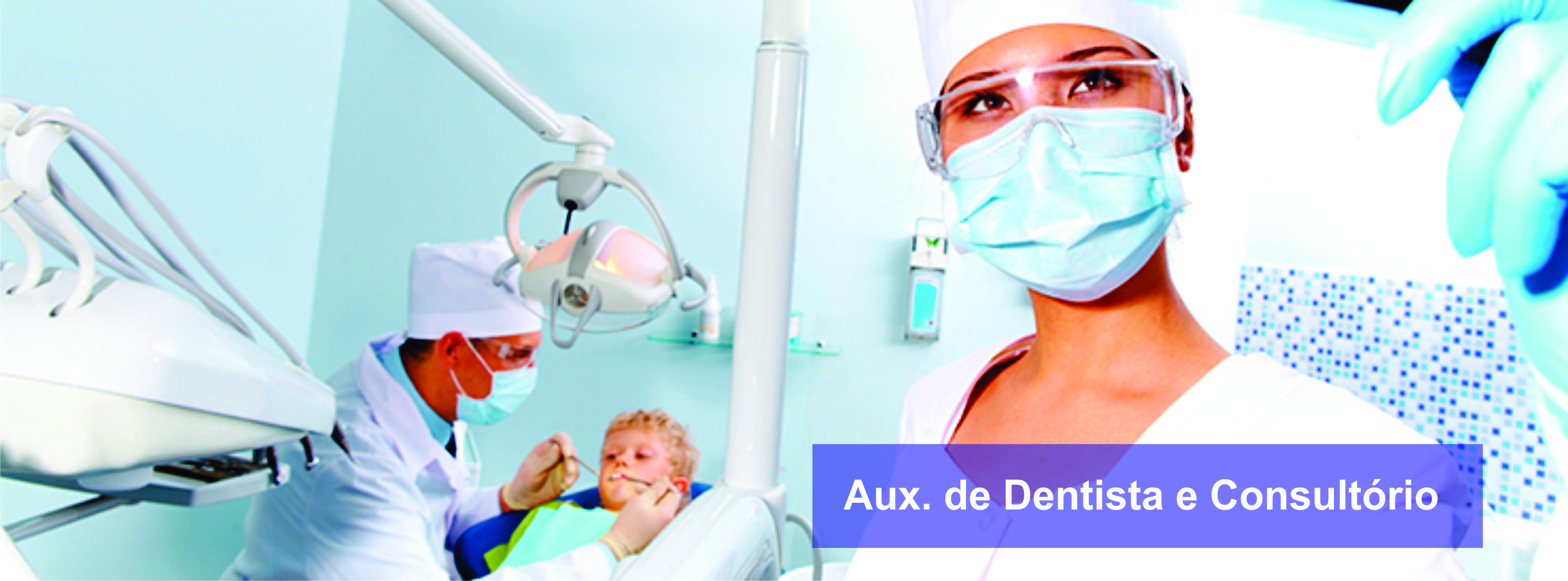 Aux. Dentista e Consultório